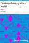 [Gutenberg 18217] • Chambers's Elementary Science Readers / Book I